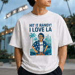 Load image into Gallery viewer, Hit It Randy! I Love LA T-Shirt
