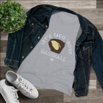 Load image into Gallery viewer, Lets Taco Bout Baseball | Womens
