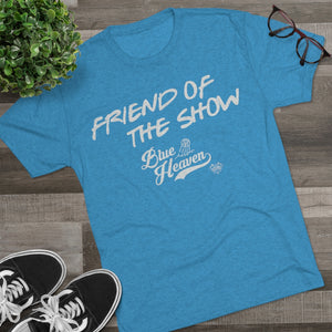 Friend of the Show | Blue Heaven