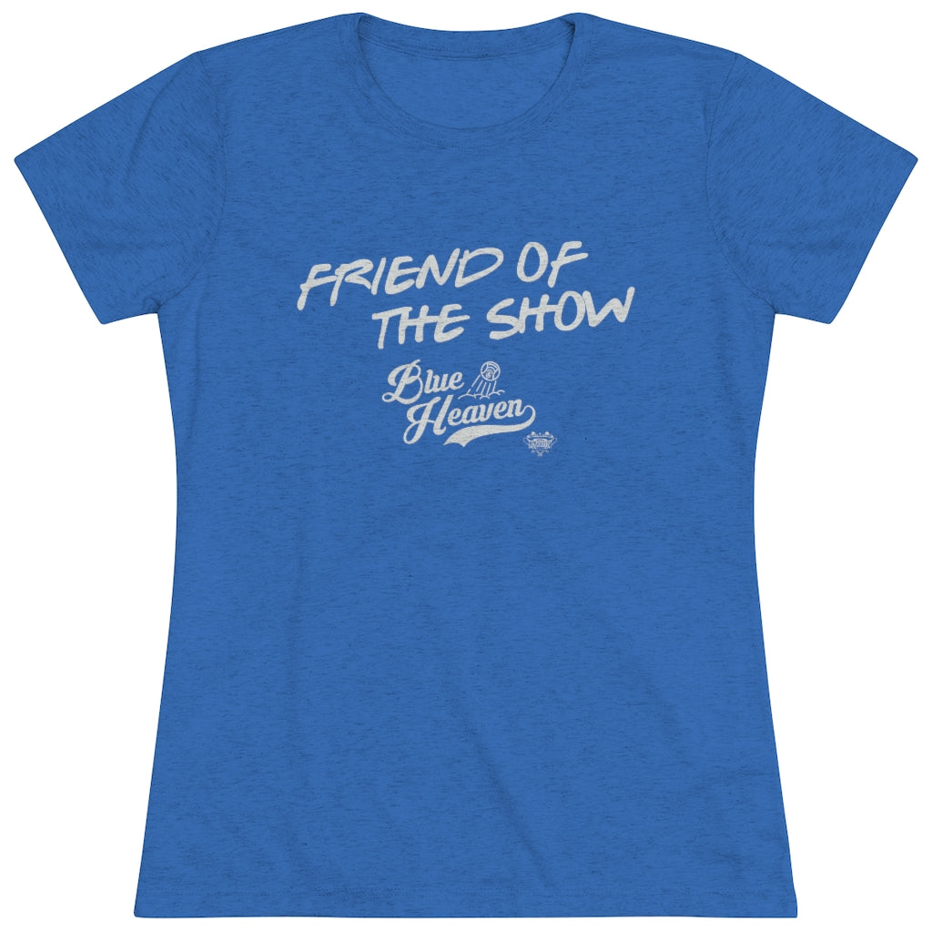 Friend of the Show | Blue Heaven | Womens