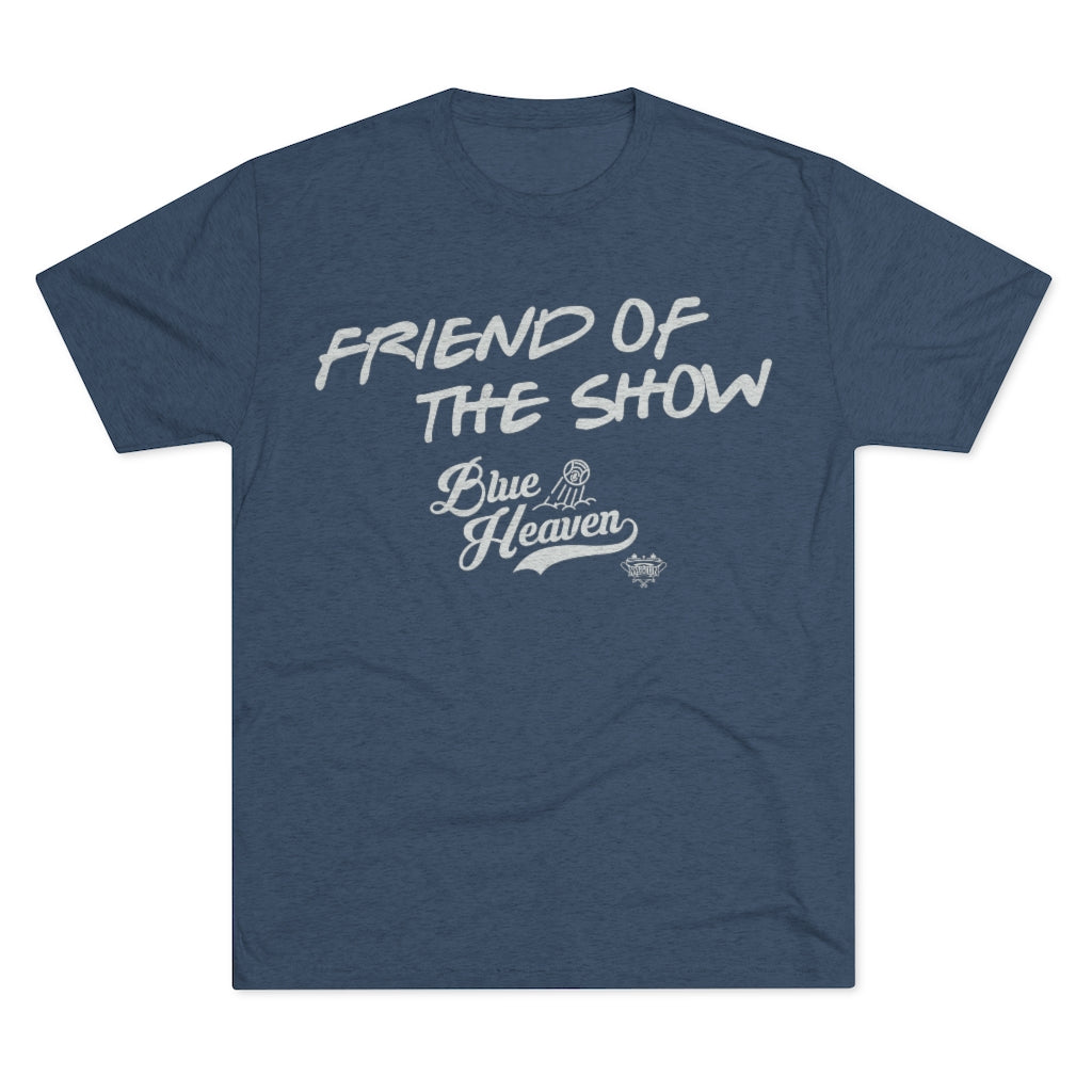 Friend of the Show | Blue Heaven
